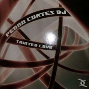 Pedro Cortes DJ ‎– Tainted Love
