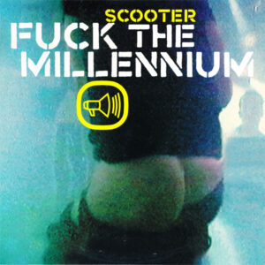 Scooter – Fuck The Millennium