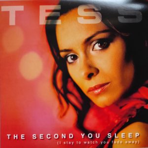Tess – The Second You Sleep (I Stay To Watch You Fade Away)