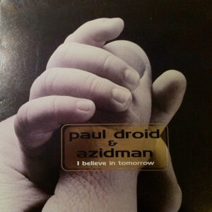 Paul Droid & Azidman – I Believe In Tomorrow