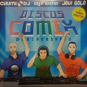Javi Golo, Chumi DJ, Djfede ‎– Discos Comix 25 Aniversario