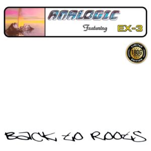 Analogic Featuring EX-3 – Back To Roots