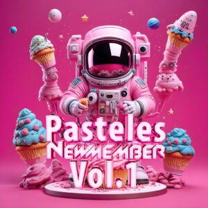 Pasteles Newmember Vol. 1