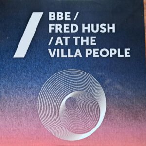 B.B.E. / Fred Hush / At The Villa People – Hurricane / Sturm Der Liebe / Indian Summer
