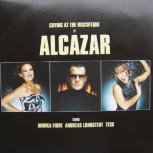 Alcazar - Crying At The Discoteque