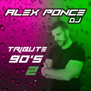 Alex Ponce DJ - Tribute 90´S Vol.2