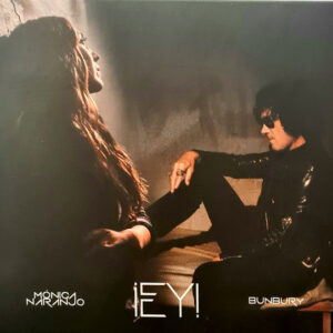 Mónica Naranjo, Bunbury ‎– ¡Ey!