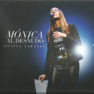 Mónica Naranjo ‎– Mónica Al Desnudo