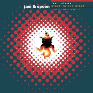 Jam & Spoon Feat. Plavka - Right In The Night