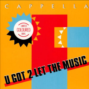 Cappella – U Got 2 Let The Music
