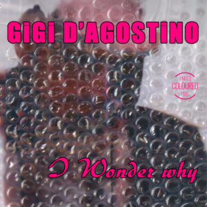 Gigi D'Agostino – I Wonder Why