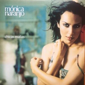Mónica Naranjo ‎– Chicas Malas