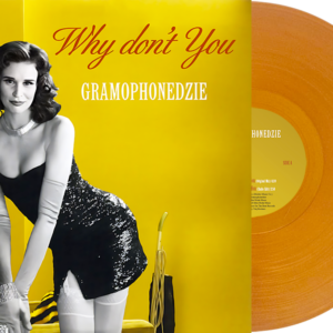 Gramophonedzie – Why Don’t You