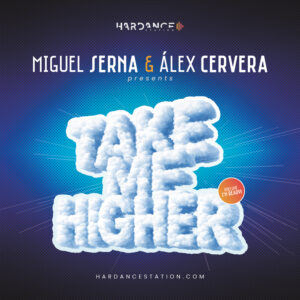 Miguel Serna & Alex Cervera – Take Me Higher