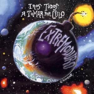 Extremoduro ‎– Iros Todos A Tomar Por Culo