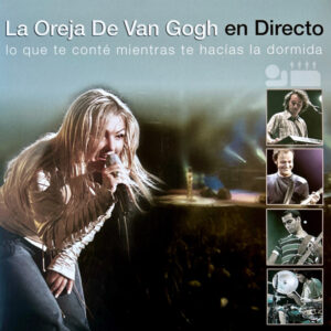 La Oreja De Van Gogh ‎– Lo Que Te Conté Mientras Te Hacías La Dormida – En Directo