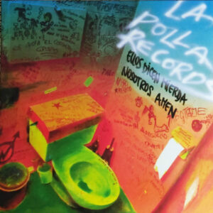 La Polla Records ‎– Ellos Dicen Mierda, Nosotros Amen