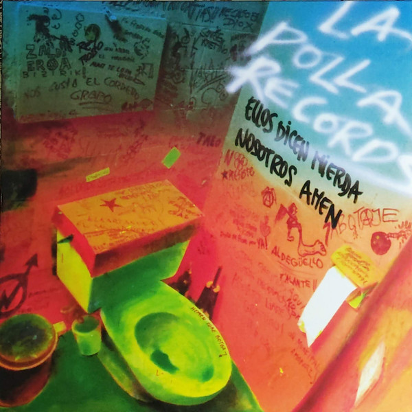 La Polla Records – Ellos Dicen Mierda, Nosotros Amen