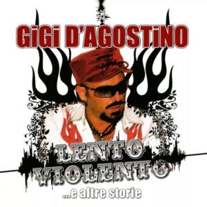 Gigi D’Agostino – Lento Violento …E Altre Storie