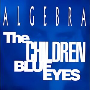 Algebra – The Children Blue Eyes