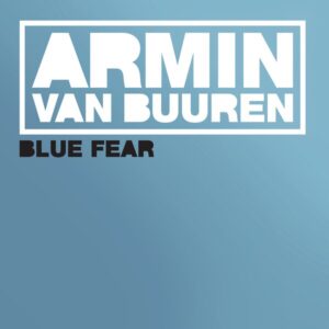 Armin Van Buuren – Blue Fear