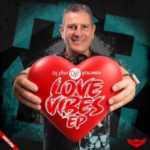 DJ Javi Volumen – Love Vibes E.P.