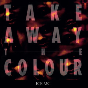 Ice Mc – Take Away The Colour