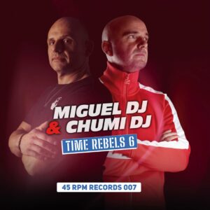 Miguel Dj & Chumi Dj – Time Rebels 6